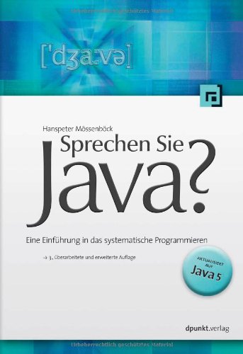 Sprechen Sie Java?: Eine Einführung in das systematische Programmieren Computer Science