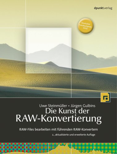 Die Kunst der RAW-Konvertierung: RAW-Files bearbeiten mit führenden RAW-Konvertern Photography