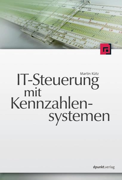 IT-Steuerung mit Kennzahlensystemen: Informationstechnologie-Steuerung Law