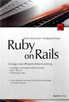 Ruby on Rails: Einstieg in die effiziente Webentwicklung -Grundlagen und fortgeschrittene Konzepte -Ajax / Web 2.0 -Einführung in Ruby Computer Science