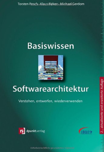 Basiswissen Softwarearchitektur: Verstehen, entwerfen, wiederverwenden Computer Science