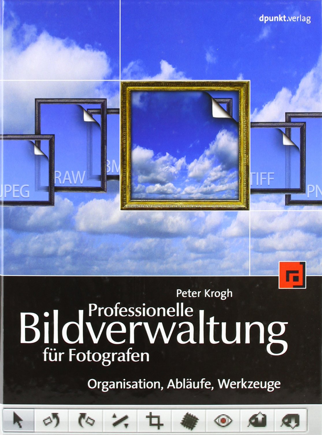 Professionelle Bildverwaltung für Fotografen: Organisation, Abläufe, Werkzeuge Hobbies & Crafts