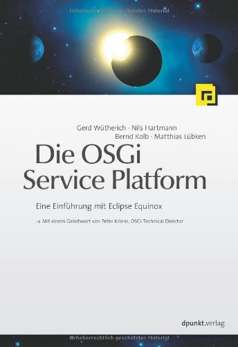 Die OSGI Service Platform-Eine Einführung mit Eclipse Equinox Computer Science