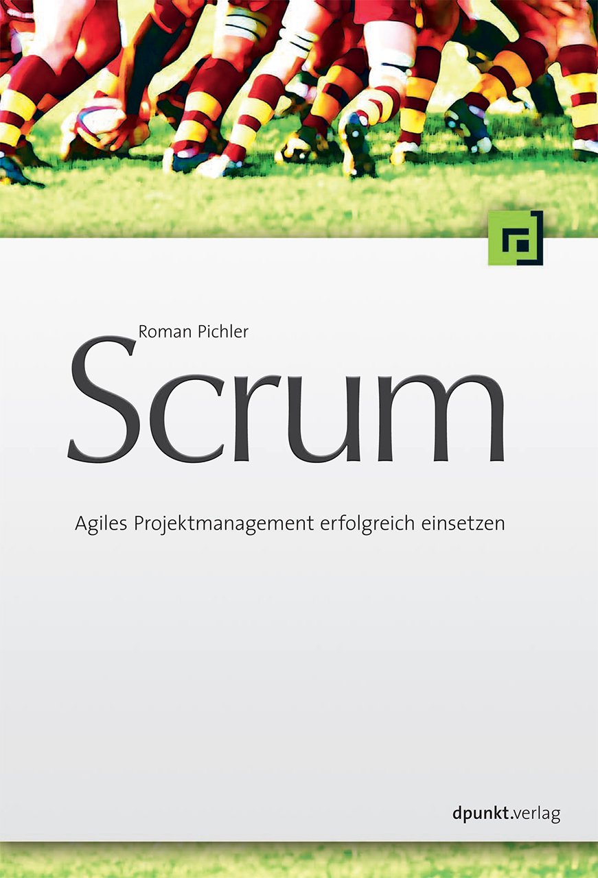 Scrum: Agiles Projektmanagement erfolgreich einsetzen Books