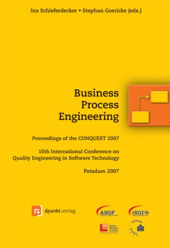 Business Process Engineering: Proceedings of the CONQUEST 2007. 10th International Conference on Quality Engineering in Software Technology Potsdam 2007 Business, Finance & Career