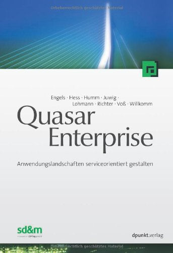 Quasar Enterprise: Anwendungslandschaften serviceorientiert gestalten Business, Finance & Career
