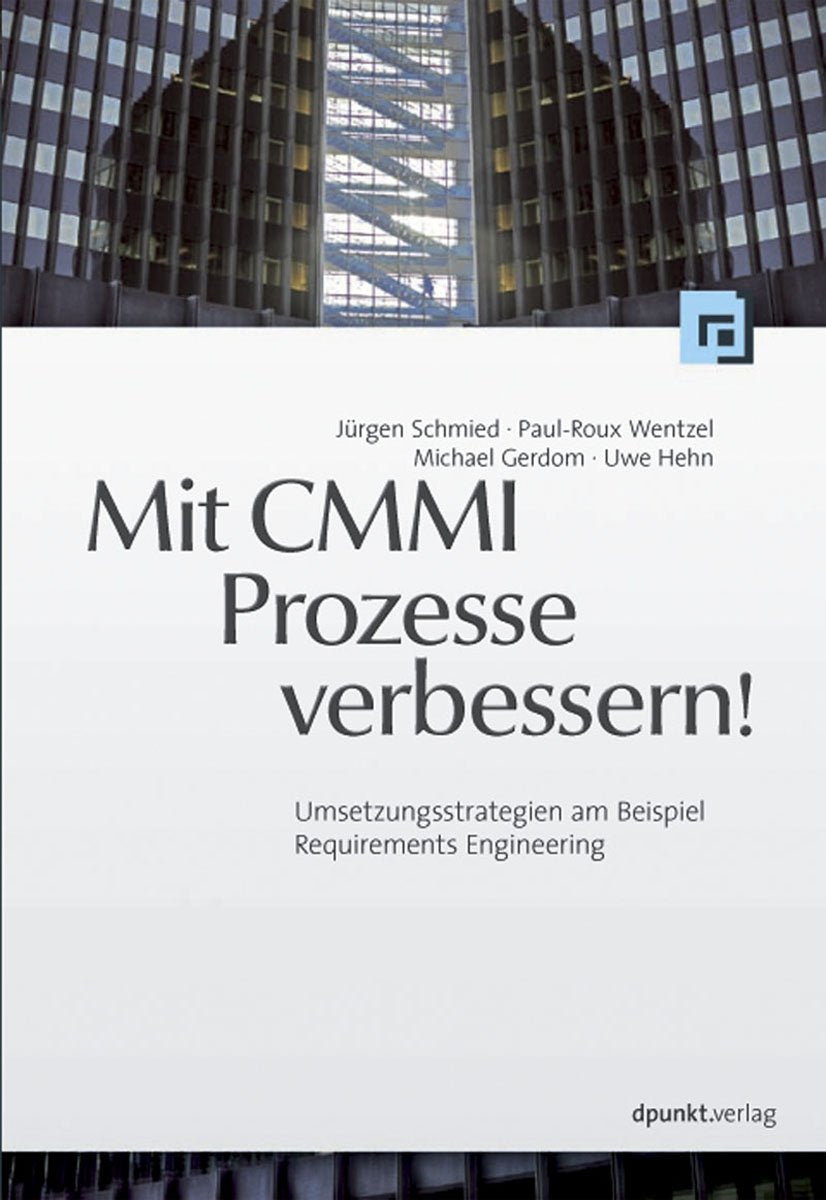 Mit CMMI Prozesse verbessern!: Umsetzungsstrategien am Beispiel Requirements Engineering Business, Finance & Career