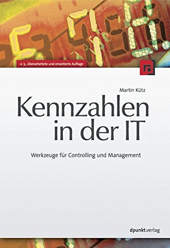 Kennzahlen in der IT: Werkzeuge für Controlling und Management Law