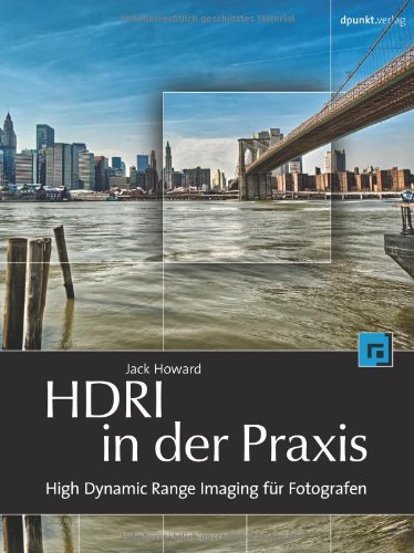 HDRI in der Praxis: High Dynamic Range Imaging für Fotografen Hobbies & Crafts
