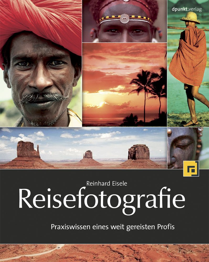 Reisefotografie: Praxiswissen eines weit gereisten Profis Photography