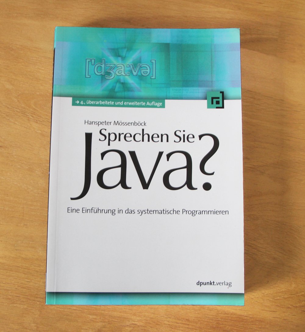 Sprechen Sie Java?: Eine Einführung in das systematische Programmieren Computer Science