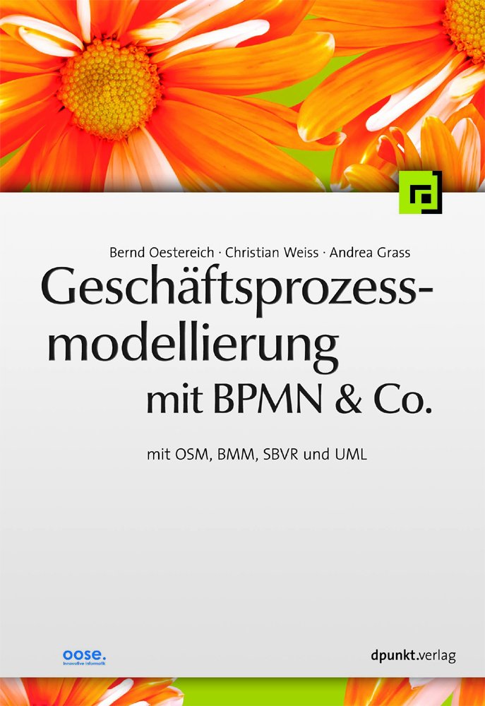 Geschäftsprozessmodellierung mit BPMN & Co.: mit OSM, BMM, SBVR und UML Computer Science