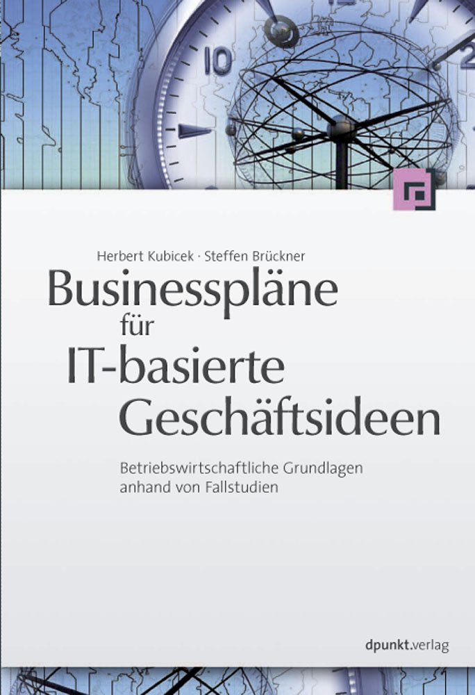 Businesspläne für IT-basierte Geschäftsideen: Betriebswirtschaftliche Grundlagen anhand von Fallstudien Law