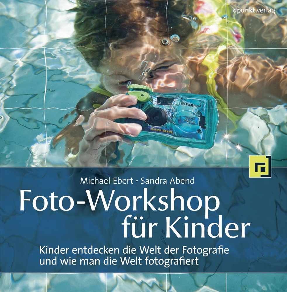 Foto-Workshop für Kinder: Kinder entdecken die Welt der Fotografie und wie man die Welt fotografiert Non-fiction