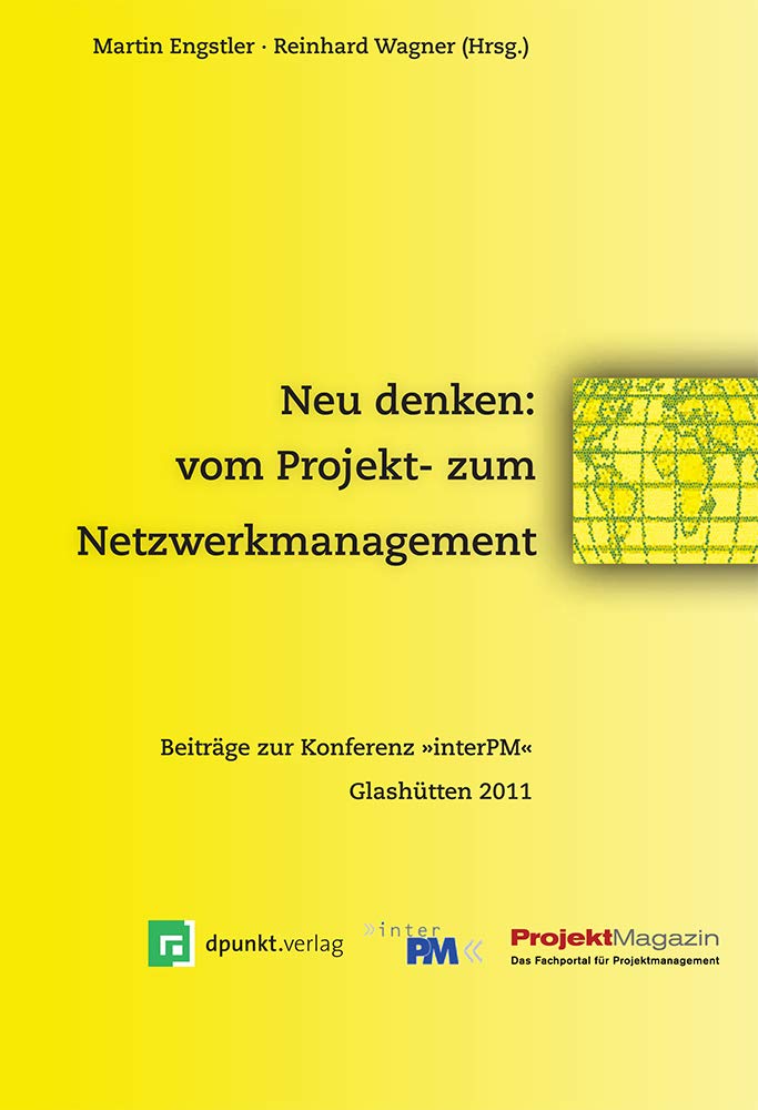 Neu denken: vom Projekt- zum Netzwerkmanagement Business, Finance & Career