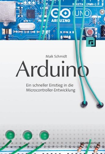 Arduino: Ein schneller Einstieg in die Microcontroller-Entwicklung Computer Science