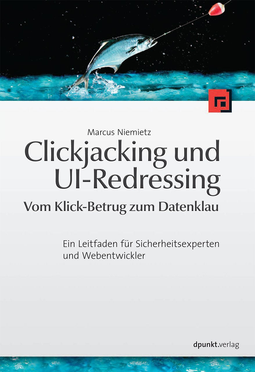 Clickjacking und UI-Redressing - Vom Klick-Betrug zum Datenklau Computer Science