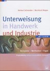 Unterweisung in Handwerk und Industrie: Beispiele - Methoden - Tipps. Hrsg. in Zus.-Arb. mit d. Hauptverb. d. gewerblichen Berufsgenossenschaften ... (PraxisReihe Arbeit - Gesundheit - Umwelt) Law