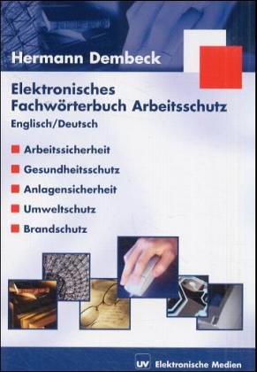 Elektronisches Fachwörterbuch Arbeitsschutz, Englisch/Deutsch, 1 CD-ROM: Arbeitssicherheit, Gesundheitsschutz, Anlagensicherheit, Umweltschutz, ... Windows 98/ME/2000 (SP 2)/XP/NT 4.0 (SP 5) Books