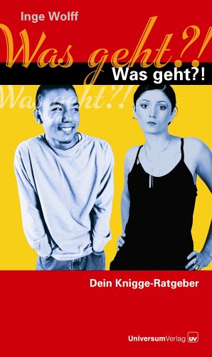 Was geht?!: Dein Knigge-Ratgeber Lifestyle