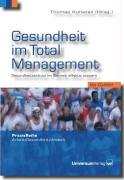 Gesundheit im Total Management: Gesundheitsschutz im Betrieb effektiv steuern (PraxisReihe Arbeit - Gesundheit - Umwelt) Law
