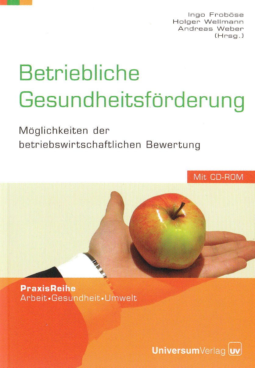 Betriebliche Gesundheitsförderung: Möglichkeiten der betriebswirtschaftlichen Bewertung (PraxisReihe Arbeit - Gesundheit - Umwelt) Law