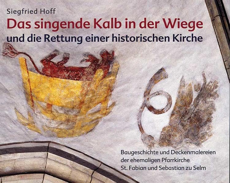 Das singende Kalb in der Wiege und die Rettung einer historischen Kirche: Baugeschichte und Deckenmalereien der ehemaligen Pfarrkirche St. Fabian und Sebastian zu Selm Film, Art & Culture