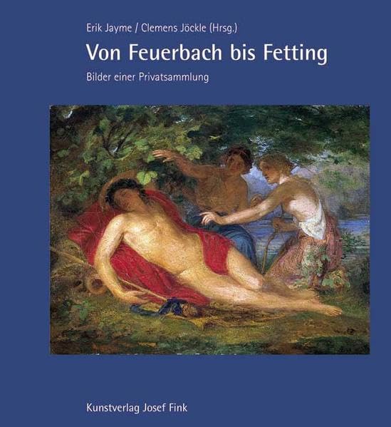 Von Feuerbach bis Fetting - Bilder einer Privatsammlung: Bilder einer Privatsammlung. Katalog zur Ausstellung in der Städtischen Galerie Speyer, 2002.. Aus der Sammlung Erik Jayme Film, Art & Culture