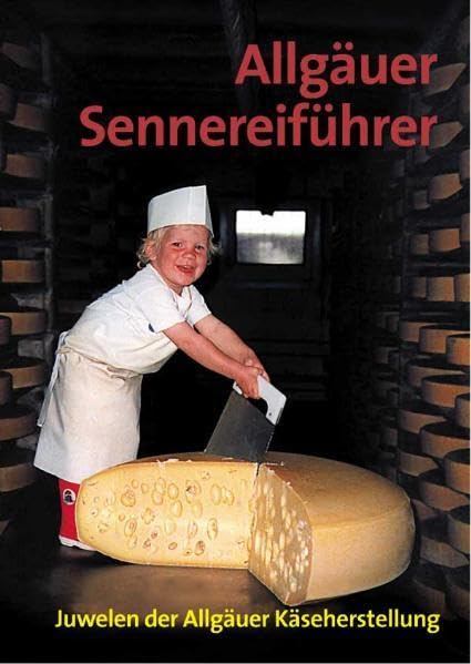 Allgäuer Sennereiführer: Juwelen der Allgäuer Käseherstellung Leisure, Home & Garden