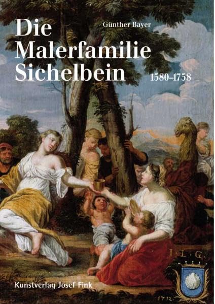 Die Malerfamilie Sichelbein (1580-1758): 1580-1758. Zur Retrospektive im Memminger Kreuzherrensaal, 2003 Film, Art & Culture