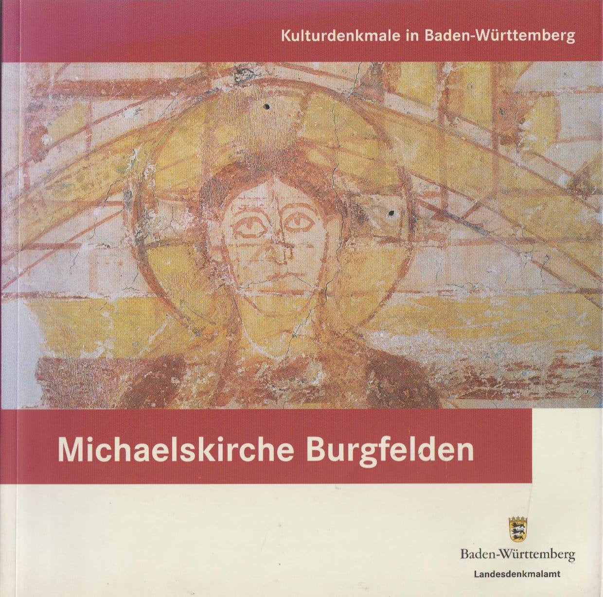 Michaelskirche Burgfelden: Hrsg. v. Landesdenkmalamt Baden-Württemberg, 2004 (Kulturdenkmale in Baden-Württemberg) Architecture