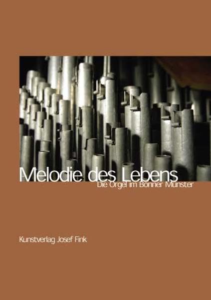 Melodie des Lebens: Die Orgel im Bonner Münster Arts & Music