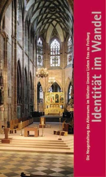 Identität im Wandel: Die Neugestaltung des Altarraums im Münster Unserer Lieben Frau zu Freiburg Religion & Esotericism