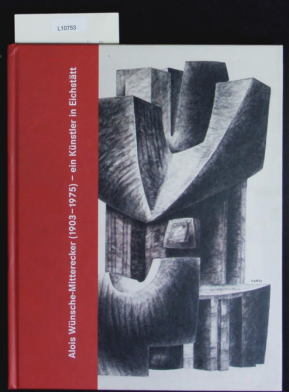 Alois Wünsche-Mitterecker (1903-1975) - ein Künstler in Eichstätt book