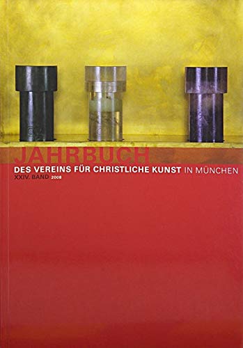 Jahrbuch des Vereins für Christliche Kunst und Berichte zur kirchlichen... (Jahrbuch des Vereins für Christliche Kunst und Berichte zur kirchlichen Denkmalpflege im Bistum Freising und München) Film, Art & Culture