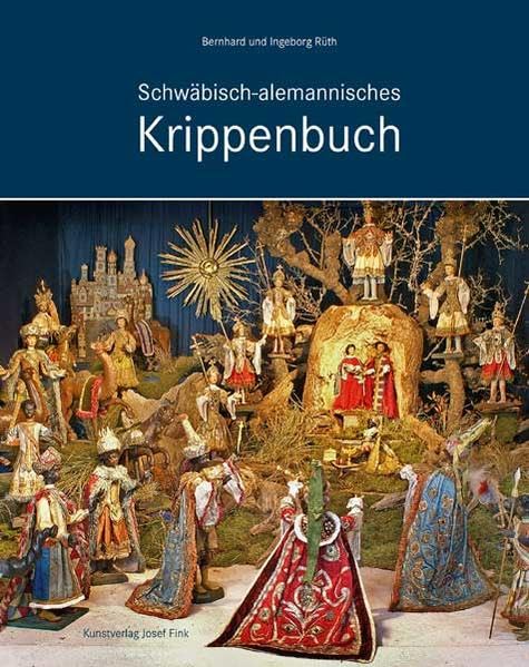 Schwäbisch-alemannisches Krippenbuch: Weihnachtskrippen in Baden-Württemberg und Bayerisch-Schwaben Hobbies & Crafts