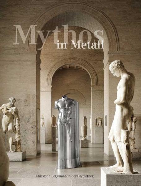 Mythos in Metall. Christoph Bergmann in der Glyptothek Film, Art & Culture