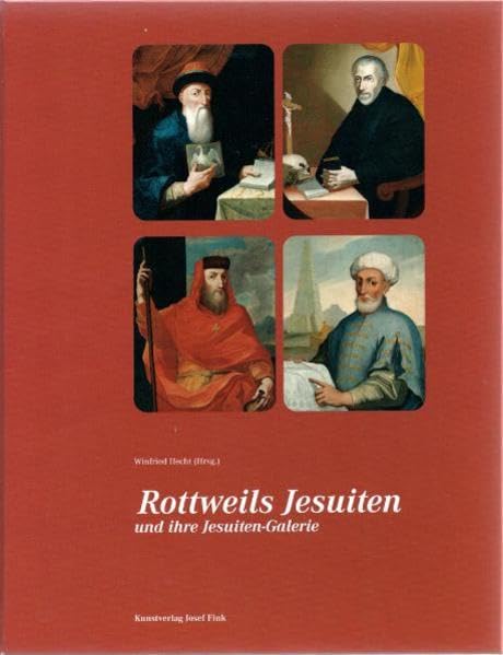 Rottweils Jesuiten und ihre Jesuiten-Galerie: 110. Jahresgabe des Rottweiler Geschichts- und Altertumsvereins Religion & Esotericism