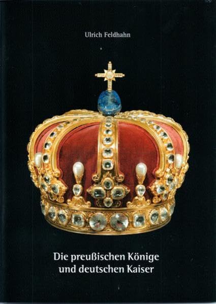 Die preußischen Könige und deutschen Kaiser Memories