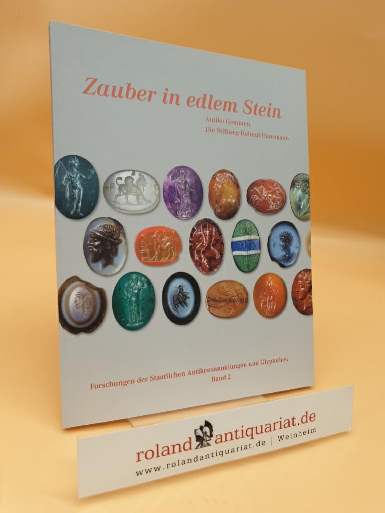 Zauber in edlem Stein. Antike Gemmen – Die Stiftung Helmut Hansmann (Forschungen der Staatlichen Antikensammlungen und Glyptothek, Bd. 1) Hobbies & Crafts