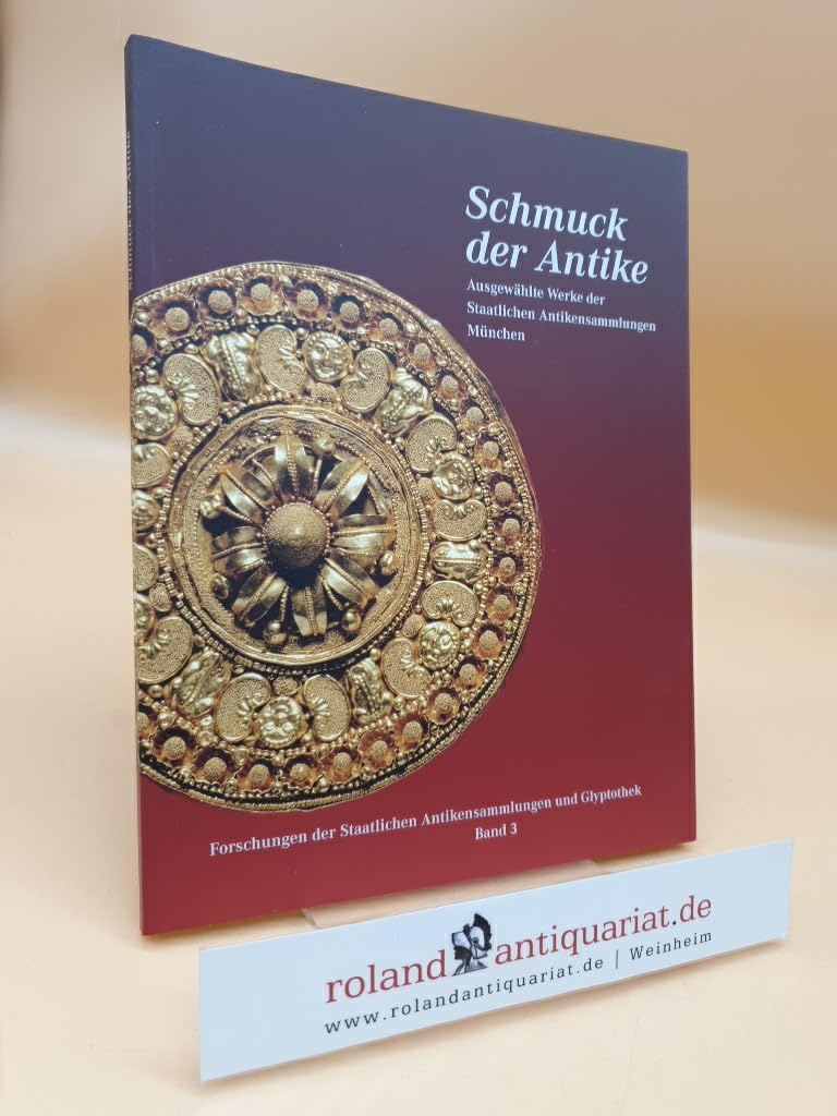 Schmuck der Antike. Staatliche Antikensammlungen München book
