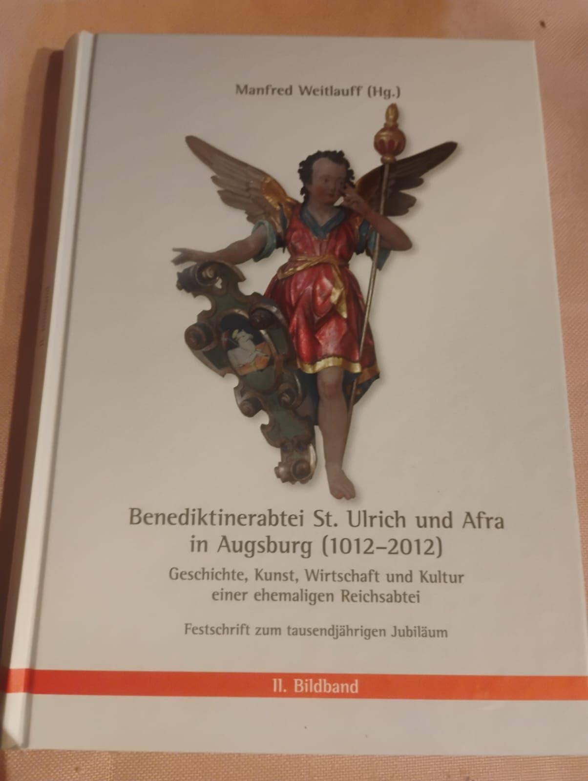 Benediktinerabtei St. Ulrich und Afra in Augsburg (1012-2012): Geschichte, Kunst, Wirtschaft und Kultur einer ehemaligen Reichsabtei. Festschrift zum ... des Vereins für Augsburger Bistumsgeschichte) Religion & Esotericism