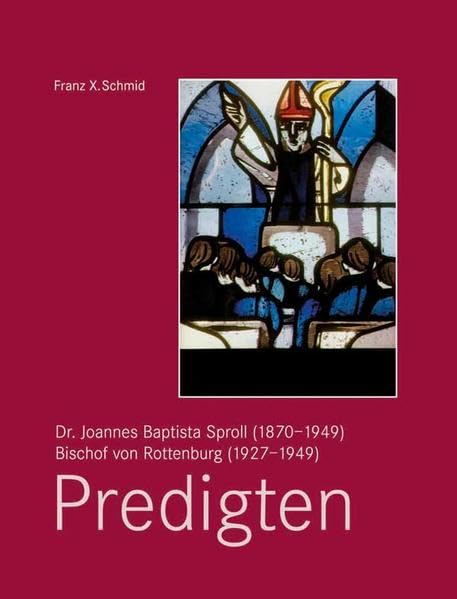 Dr. Joannes Baptista Sproll (1870–1949), Bischof von Rottenburg (1927–1949). Predigten Religion & Esotericism