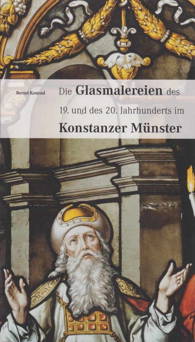 Die Glasmalereien des 19. und 20. Jahrhunderts im Konstanzer Münster Film, Art & Culture