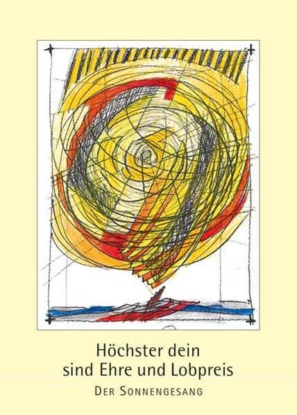 Höchster dein sind Ehre und Lobpreis – Der Sonnengesang Religion & Esotericism