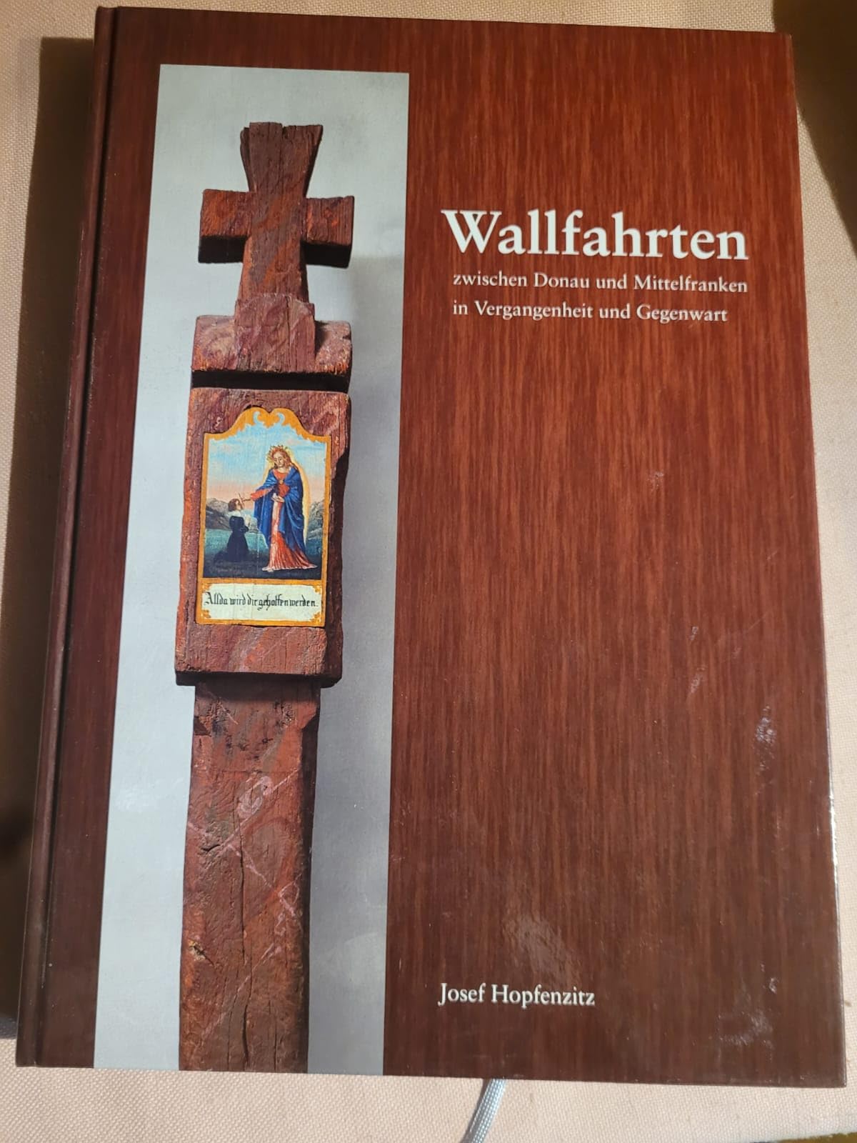 Wallfahrten zwischen Donau und Mittelfranken in Vergangenheit und Gegenwart Religion & Esotericism
