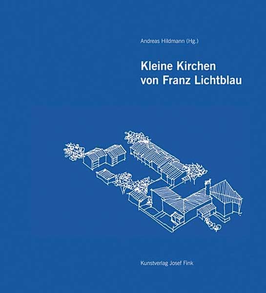 Kleine Kirchen von Franz Lichtblau Architecture