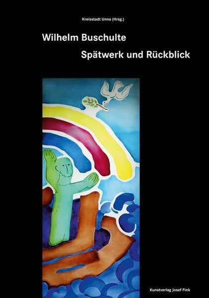 Wilhelm Buschulte – Spätwerk und Rückblick Film, Art & Culture
