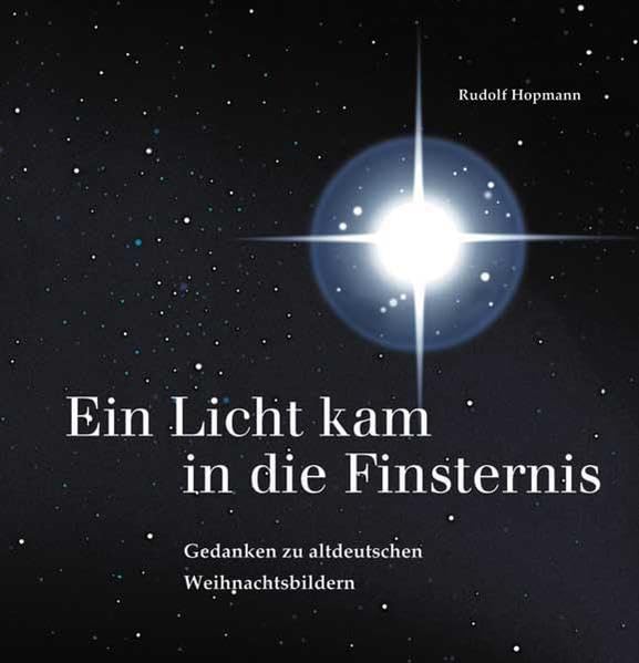 Ein Licht kam in die Finsternis – Gedanken zu altdeutschen Weihnachtsbildern Film, Art & Culture