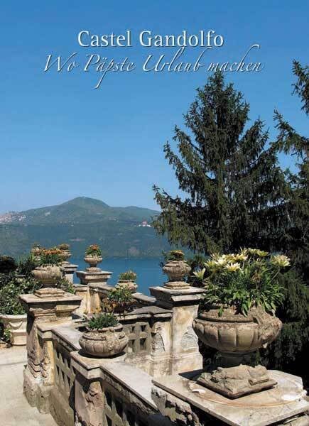 Castel Gandolfo – Wo Päpste Urlaub machen Leisure, Home & Garden